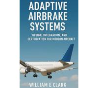 Adaptive Airbrake Systems: Design, Integration, and Certification for Modern Aircraft