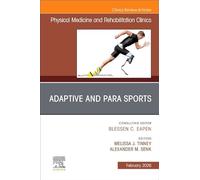 Adaptive and Para Sports, An Issue of Physical Medicine and Rehabilitation Clinics of North America (Volume 37-1) (The Clinics: Radiology, Volume 37-1)