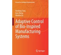 Adaptive Control of Bio-Inspired Manufacturing Systems