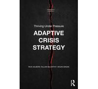 Adaptive Crisis Strategy : Thriving Under Pressure