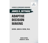 Adaptive Decision Making (Legend in Consumer Behavior)