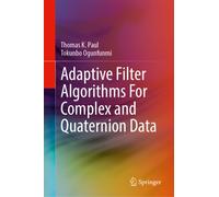 Adaptive Filter Algorithms For Complex and Quaternion Data