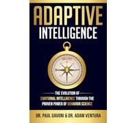 Adaptive Intelligence: The Evolution of Emotional Intelligence Through the Proven Power of Behavior Science