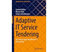 Adaptive IT Service Tendering: The Path to Agile and Effective IT Outsourcing (Management for Professionals)