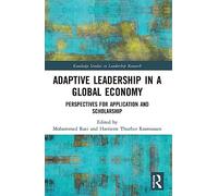 Adaptive Leadership in a Global Economy: Perspectives for Application and Scholarship (Routledge Studies in Leadership Research)