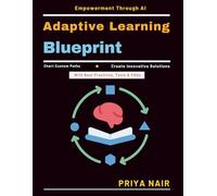 Adaptive Learning Blueprint: curriculum customization | AI learning models | dynamic learning environments | educational technology tools | AI student engagement | professional upskilling AI
