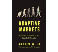 Adaptive Markets: Financial Evolution at the Speed of Thought (2nd edition)