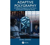Adaptive Polygraphy : A Different Perspective on the Theory and Practice of Polygraph Testing