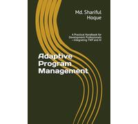 Adaptive Program Management: A Practical Handbook for Development Professionals-Integrating TWP and AI