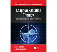 Adaptive Radiation Therapy : Fundamentals and Practice