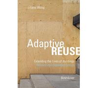 Adaptive Reuse: Extending the Lives of Buildings