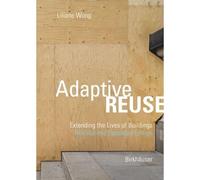Adaptive Reuse : Extending the Lives of Buildings - NEW Liliane Wong 2025