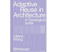 Adaptive Reuse in Architecture: A Typological Index