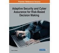 Adaptive Security and Cyber Assurance for Risk-Based Decision Making