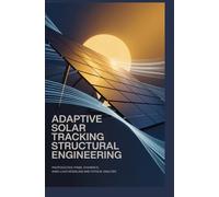 ADAPTIVE SOLAR TRACKING STRUCTURAL ENGINEERING: Photovoltaic panel dynamics wind load modeling and fatigue analysis