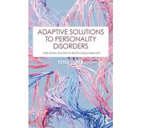 Adaptive Solutions to Personality Disorders : Treating Patients with Nidotherapy
