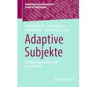 Adaptive Subjekte: Linking Collaboration and Contradiction (Subjektivierung und Gesellschaft/Studies in Subjectivation)