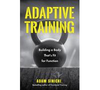 Adaptive Training : Building a Body That's Fit for Function (Men's Health and Fitness, Functional movement, Lifestyle Fitness Equipment)