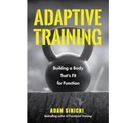Adaptive Training: Building a Body That's Fit for Function (Men's Health and Fitness, Functional Movement, Lifestyle Fitness Equipment)