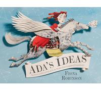 Ada's Ideas: The Story of Ada Lovelace, the World's First Computer Programmer