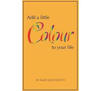 Add a Little Colour to Your Life