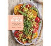 Add a Pinch: Easier, Faster, Fresher Southern Classics: A Cookbook