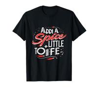 Add A Spice Little to Life? Typographic T-Shirt