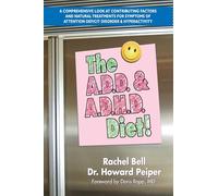 Add & Adhd Diet: A Comprehensive Look at Contributing Factors and Natural Treatments for Symptoms of Attention Deficit Disorder & Hyperactivity: A ... Attention Deficit Disorder and Hyperactivity