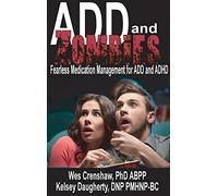 ADD and Zombies: Fearless Medication Management for ADD and ADHD