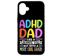 ADD Humor And Hyperactivity Design for an ADHD Dad Case for iPhone 16 Plus
