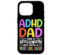 ADD Humor And Hyperactivity Design for an ADHD Dad Case for iPhone 16 Pro