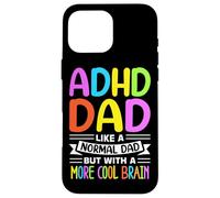 ADD Humor And Hyperactivity Design for an ADHD Dad Case for iPhone 16 Pro Max