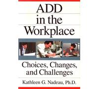 ADD In The Workplace: Choices, Changes, And Challenges