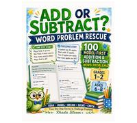ADD OR SUBTRACT? - WORD PROBLEM RESCUE: 100 Model-First Addition and Subtraction Word Problems for Grades 1-2 (Rhada Bloom Kids: Word Problem Translation Rescue)