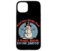 Add Two Sticks And A Dream BOOM, SNOW BUDDY Case for iPhone 15 Plus