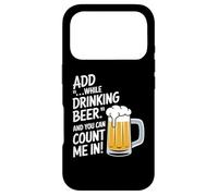 Add "...While Drinking Beer." And You Can Count Me In! Funny Case for iPhone 17 Pro