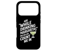 Add "While Drinking Margaritas" And You Can Count Me In Case for iPhone 17 Pro