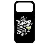 Add "While Drinking Margaritas" And You Can Count Me In Case for iPhone 17 Pro Max