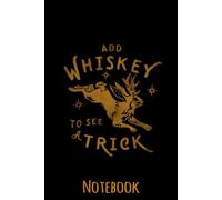 Add Whiskey To See A Trick Jackalope Py Alcohol Notebook: Stylish 6"x9" Journal with 110 College - Perfect for Notes, Ideas, and Everyday Writing