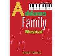 Addams Family Musical Sheet Music: Collection of 13 Songs from the Famous Movie( Piano/Vocal)