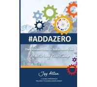 #ADDAZERO: The Ultimate Guide to Sustainable SCALE (Establishing Basecamp): 1