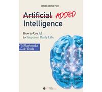 Added Intelligence: How to Use AI to Improve Daily Life: Vol. 2: Playbooks & Tools (Your Tech Made Easy - AI)