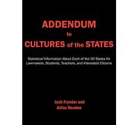 Addendum to Cultures of the States: Statistical Information About Each of the 50 States for Lawmakers, Students, Teachers, and Interested Citizens