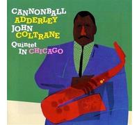 Adderley/Coltrane Quintet In Chicago - Cannonball Adderley Compact Disc