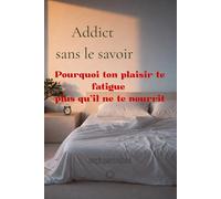 Addict sans le savoir.: Pourquoi ton plaisir te fatigue plus qu’il ne te nourrit.