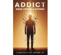 Addict: Signs, Stories & Sayings