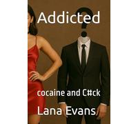 Addicted: cocaine and C#ck: 1 (Lana I Evans)