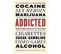Addicted: Notes from the Belly of the Beast