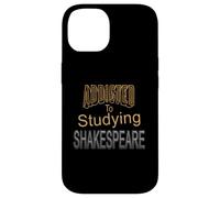 Addicted Studying Shakespeare Humorous Slogan Case for iPhone 14