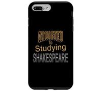Addicted Studying Shakespeare Humorous Slogan Case for iPhone 7 Plus/8 Plus